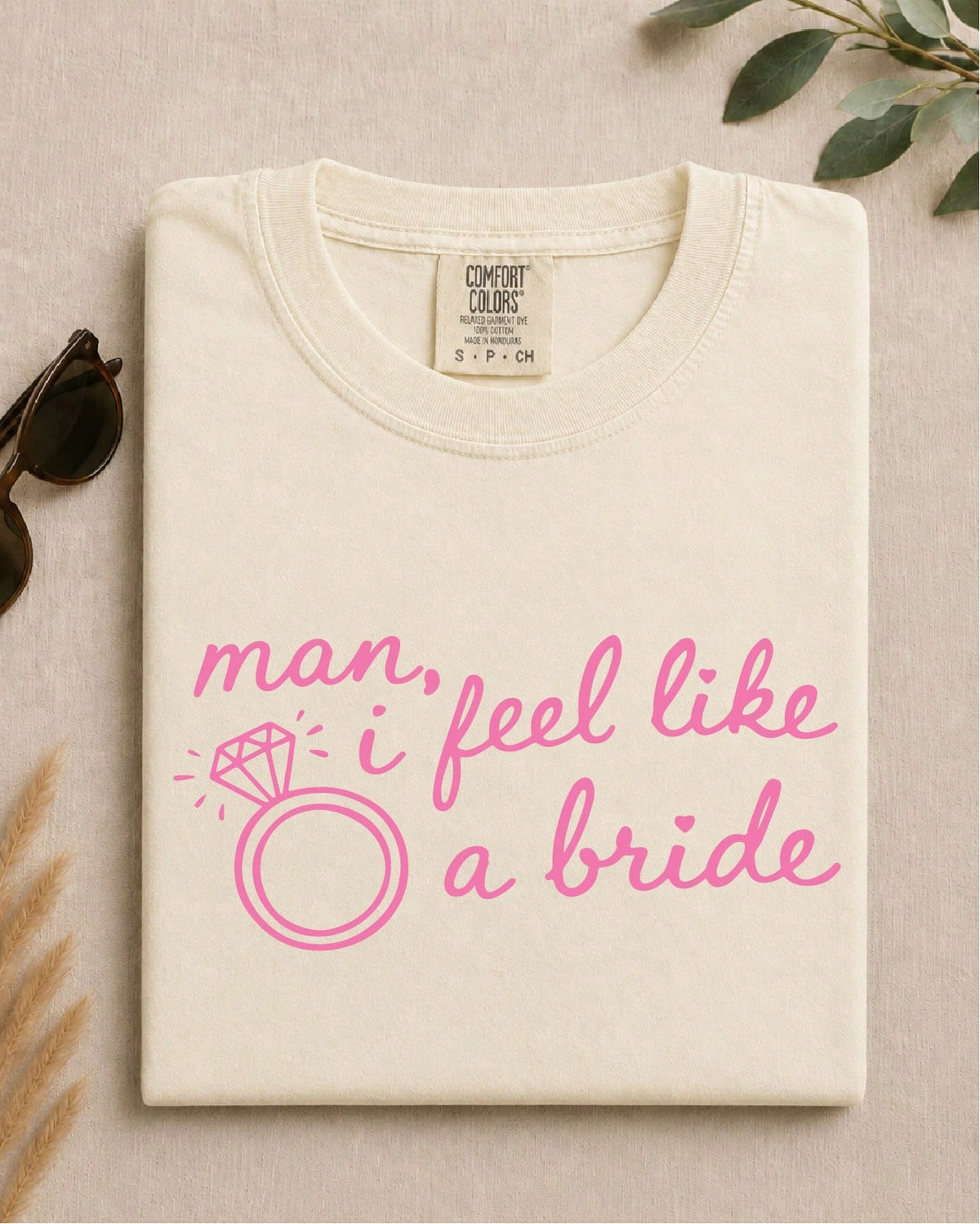 Man, I Feel Like A Bride T-Shirt