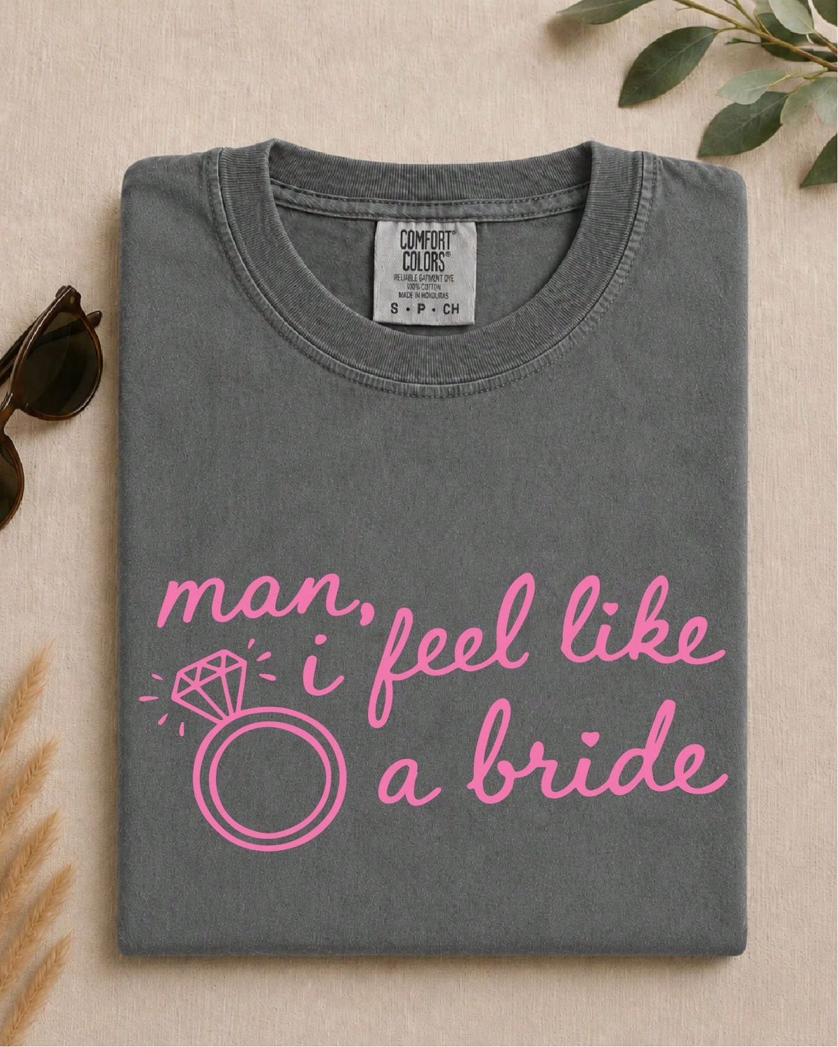 Man, I Feel Like A Bride T-Shirt