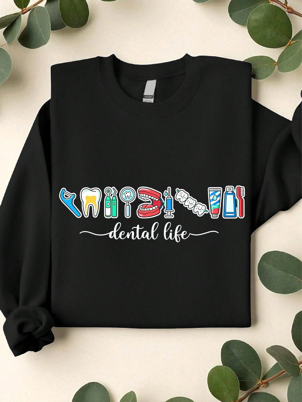 Dental Life Sweatshirt