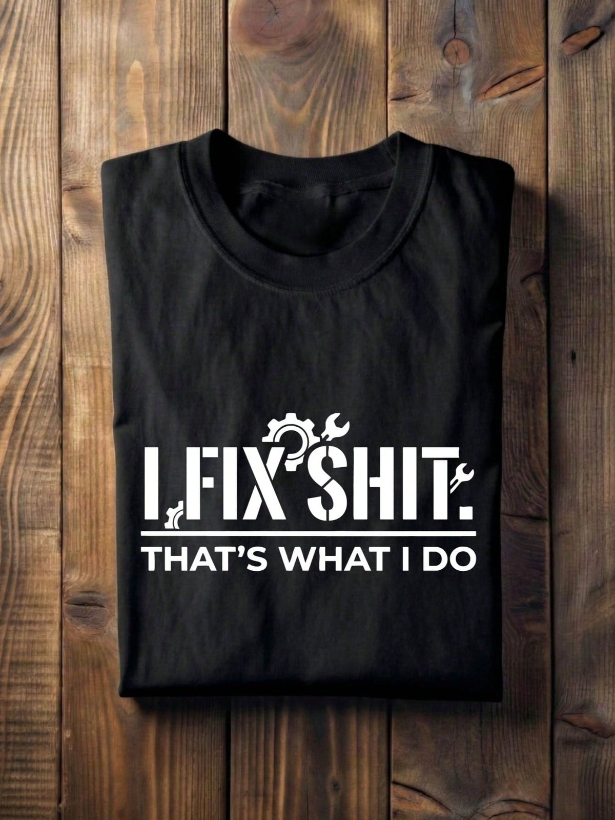I Fix That's What I Do T-Shirt