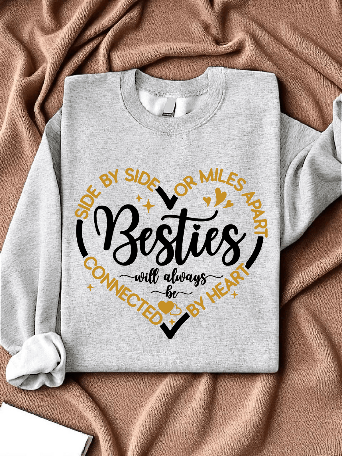 Side By Side Or Miles Apart Besties Sweatshirt
