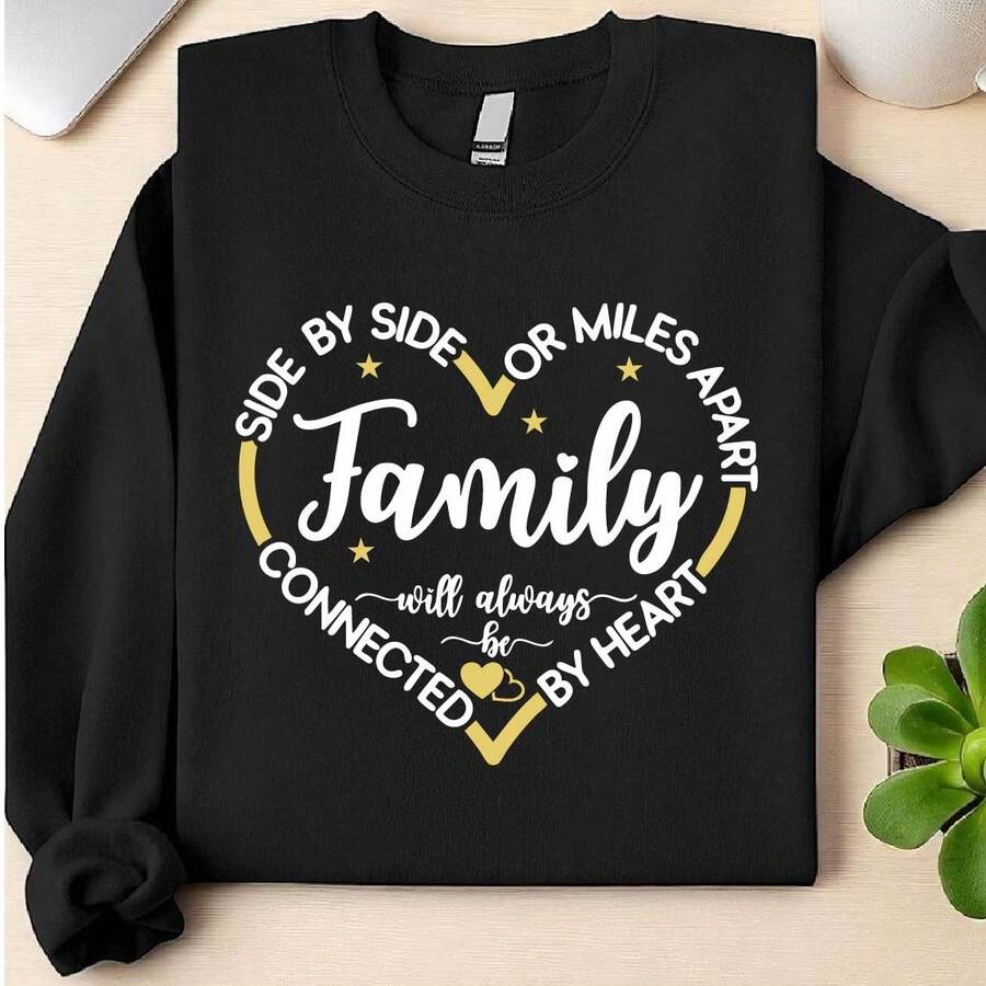 Family Side By Side Or Miles Apart Sweatshirt