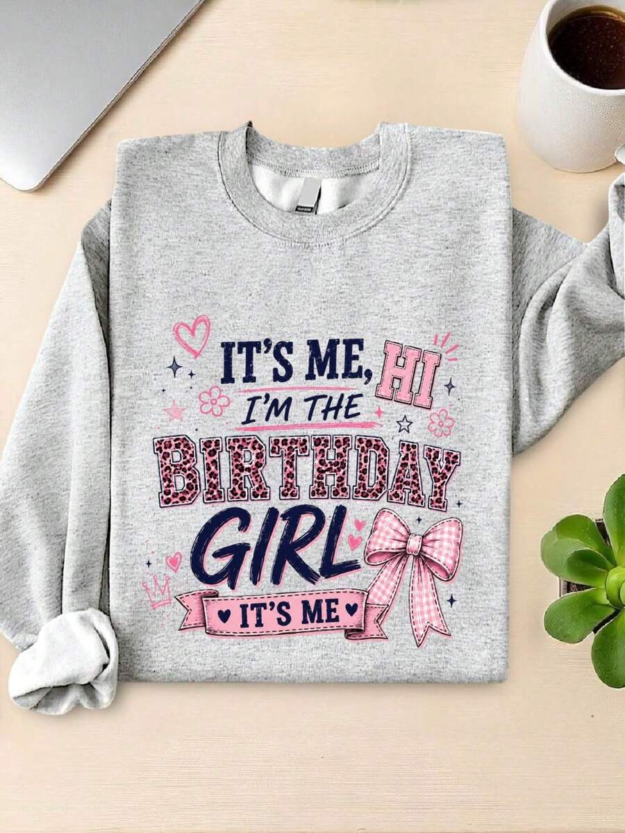 It's Me Hi I'm The Birthday Girl Sweatshirt