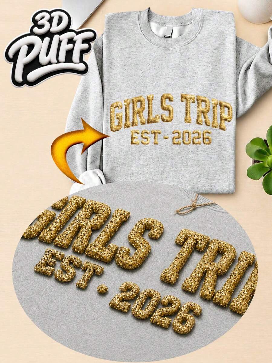 Girls Trip EST 2026 3D Puff Sweatshirt