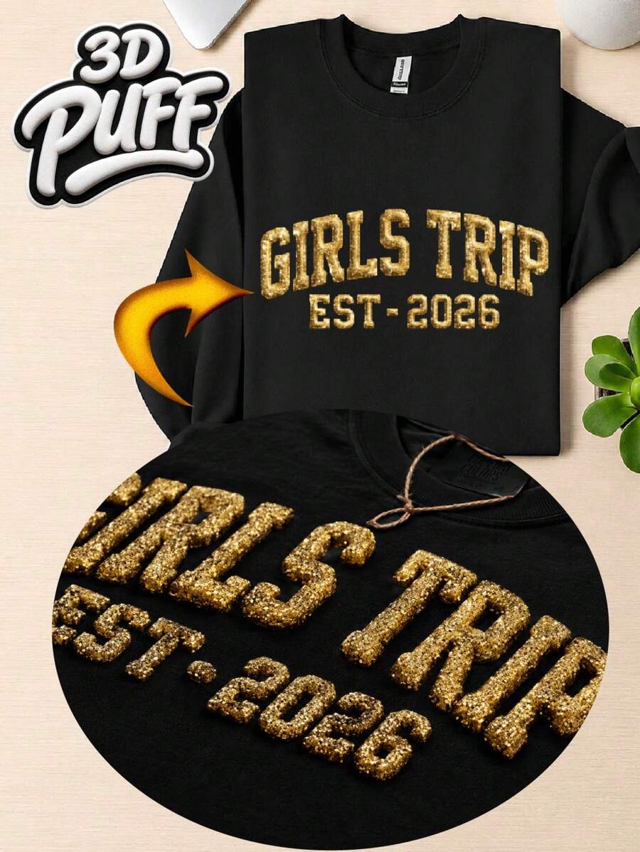Girls Trip EST 2026 3D Puff Sweatshirt