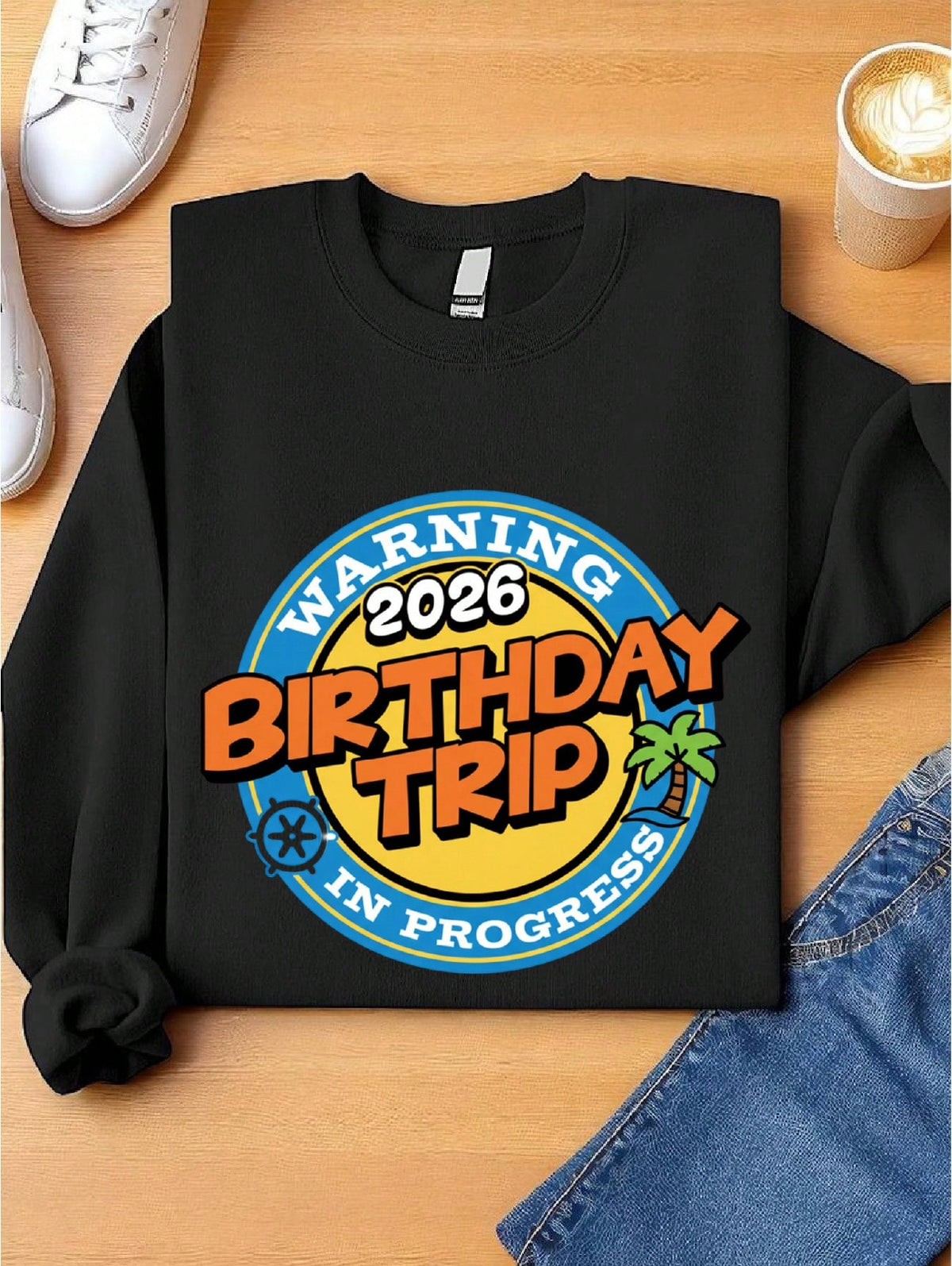Warning 2026 Birthday Trip Sweatshirt