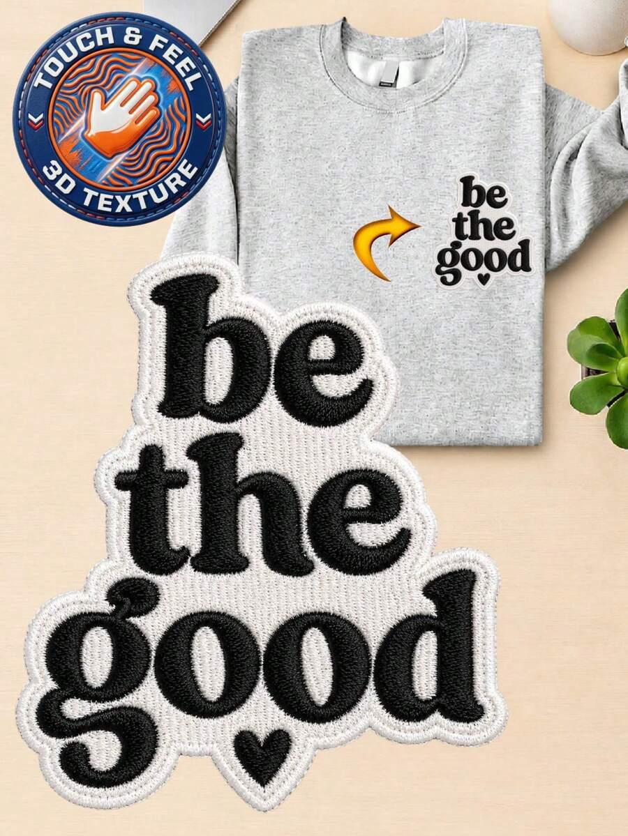 Be The Good 3D Embroidered Patch Sweatshirt