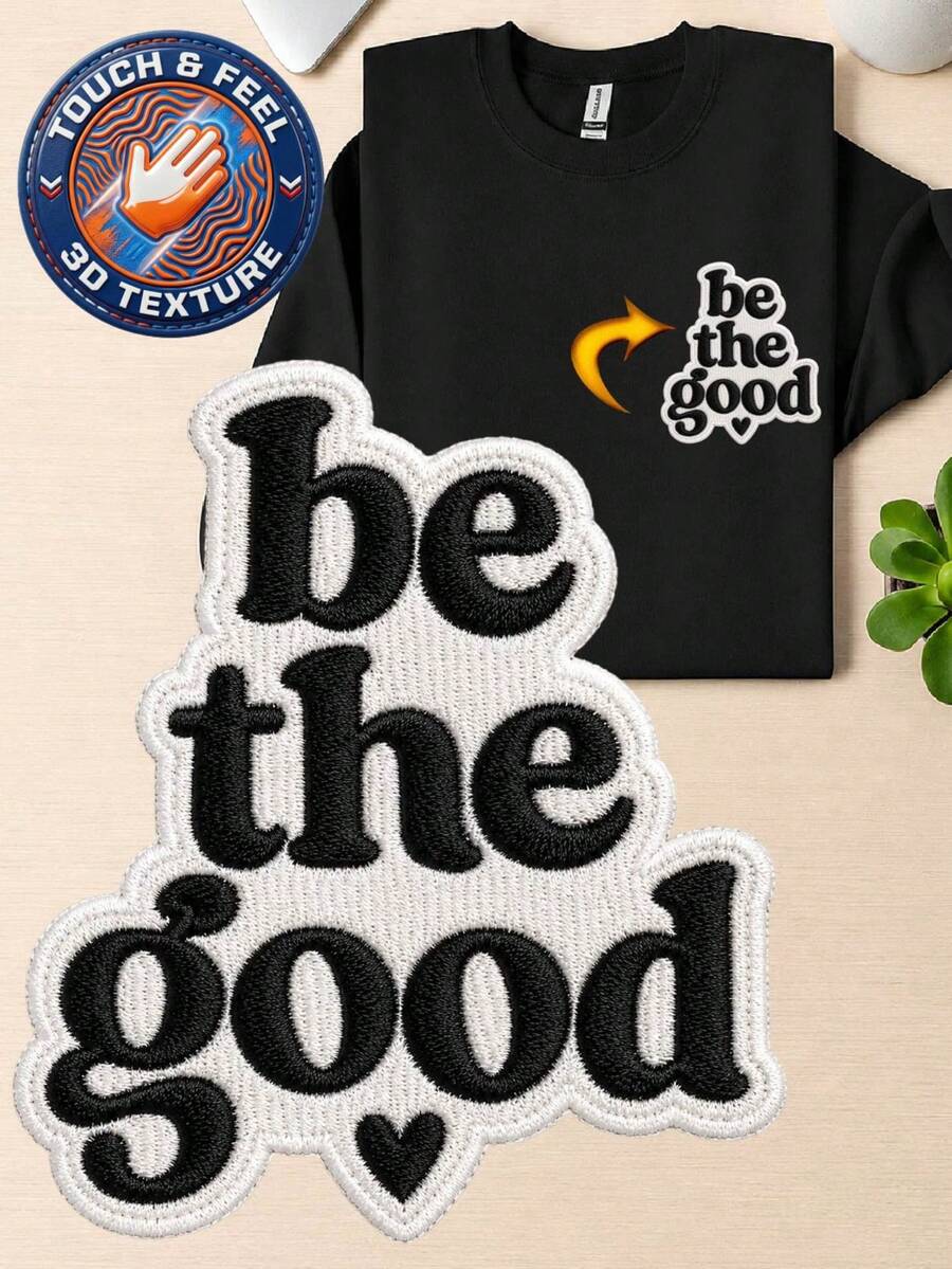 Be The Good 3D Embroidered Patch Sweatshirt