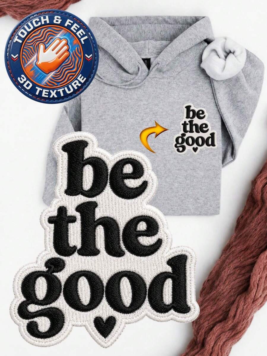 Be The Good 3D Embroidered Patch Hoodie