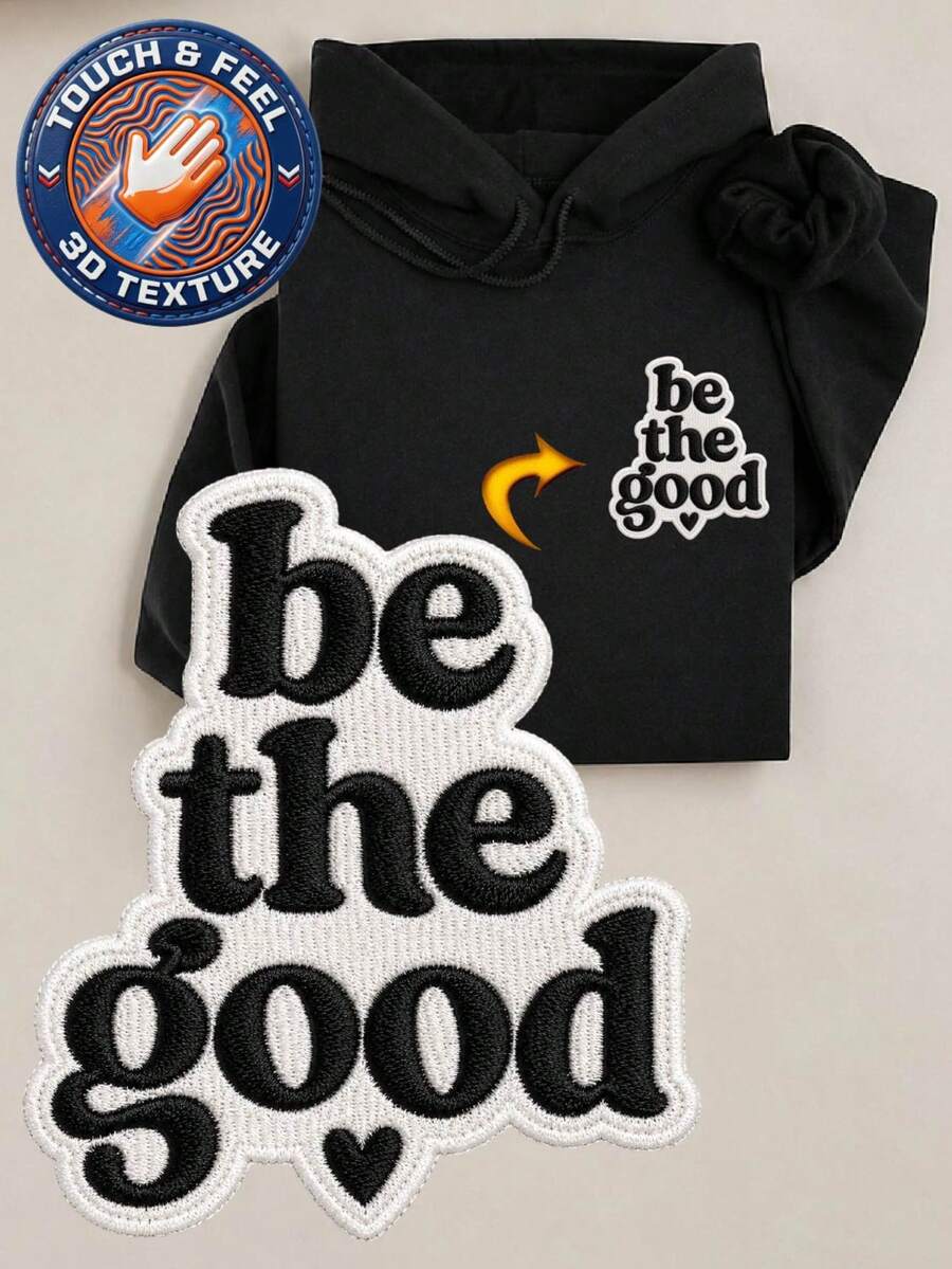 Be The Good 3D Embroidered Patch Hoodie
