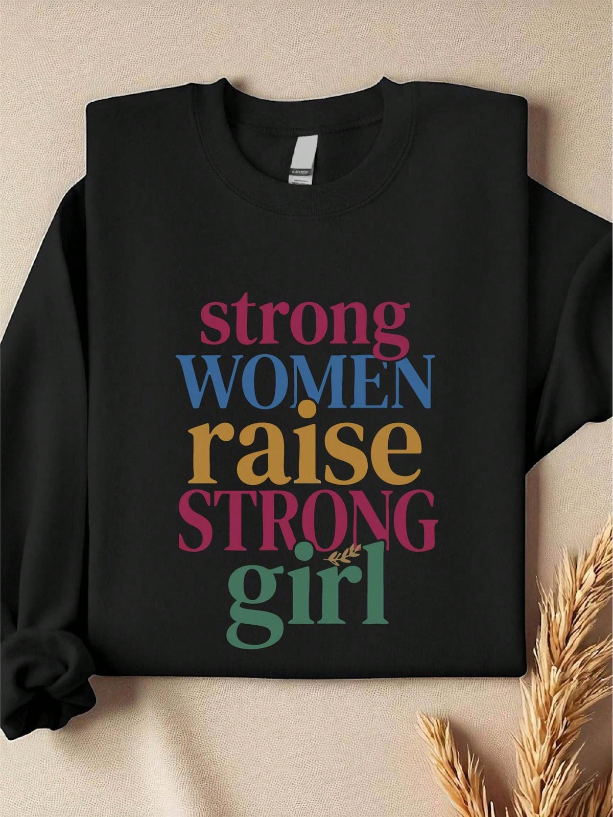 Strong Women Raise Strong Girl Sweatshirt