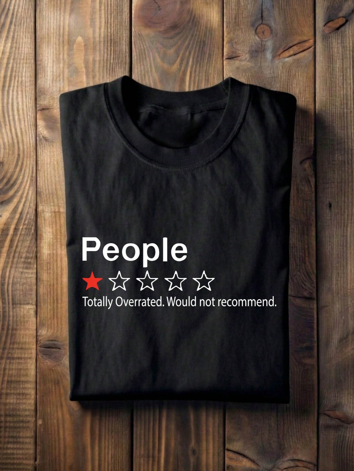 People Totally Overrated Would Not Recommend T-Shirt