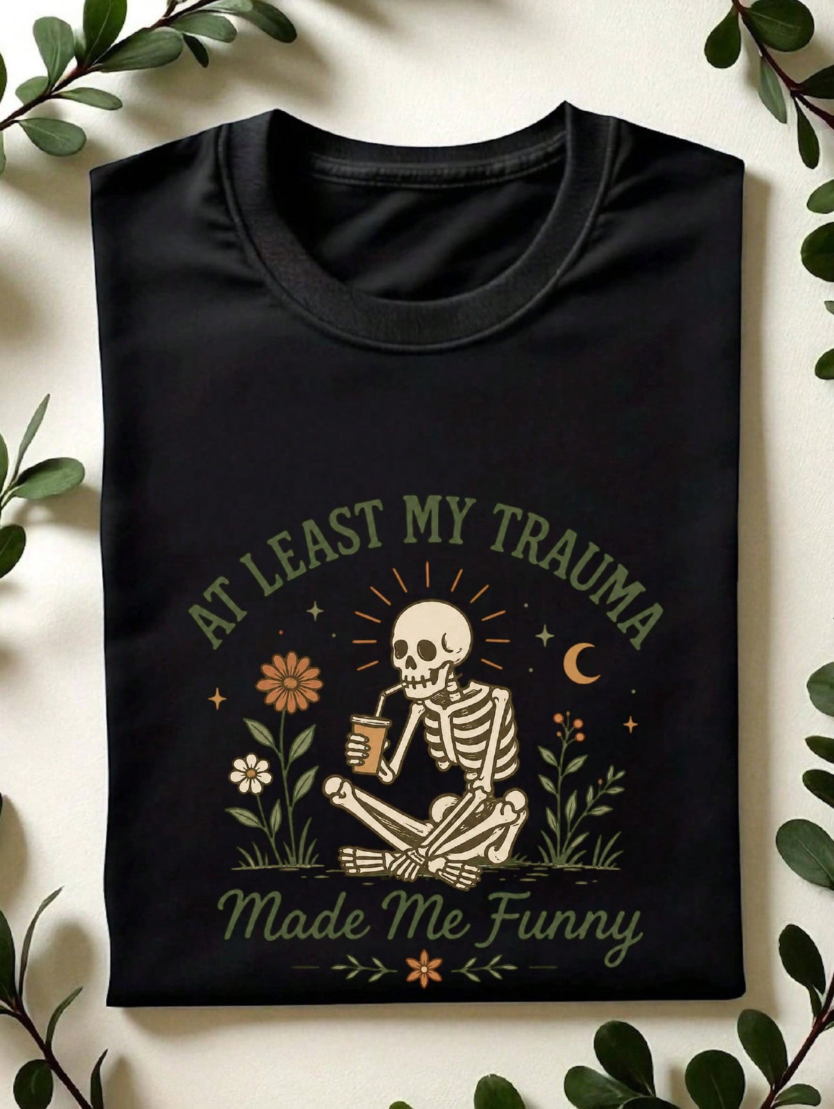 At Least My Trauma Made Me Funny T-Shirt