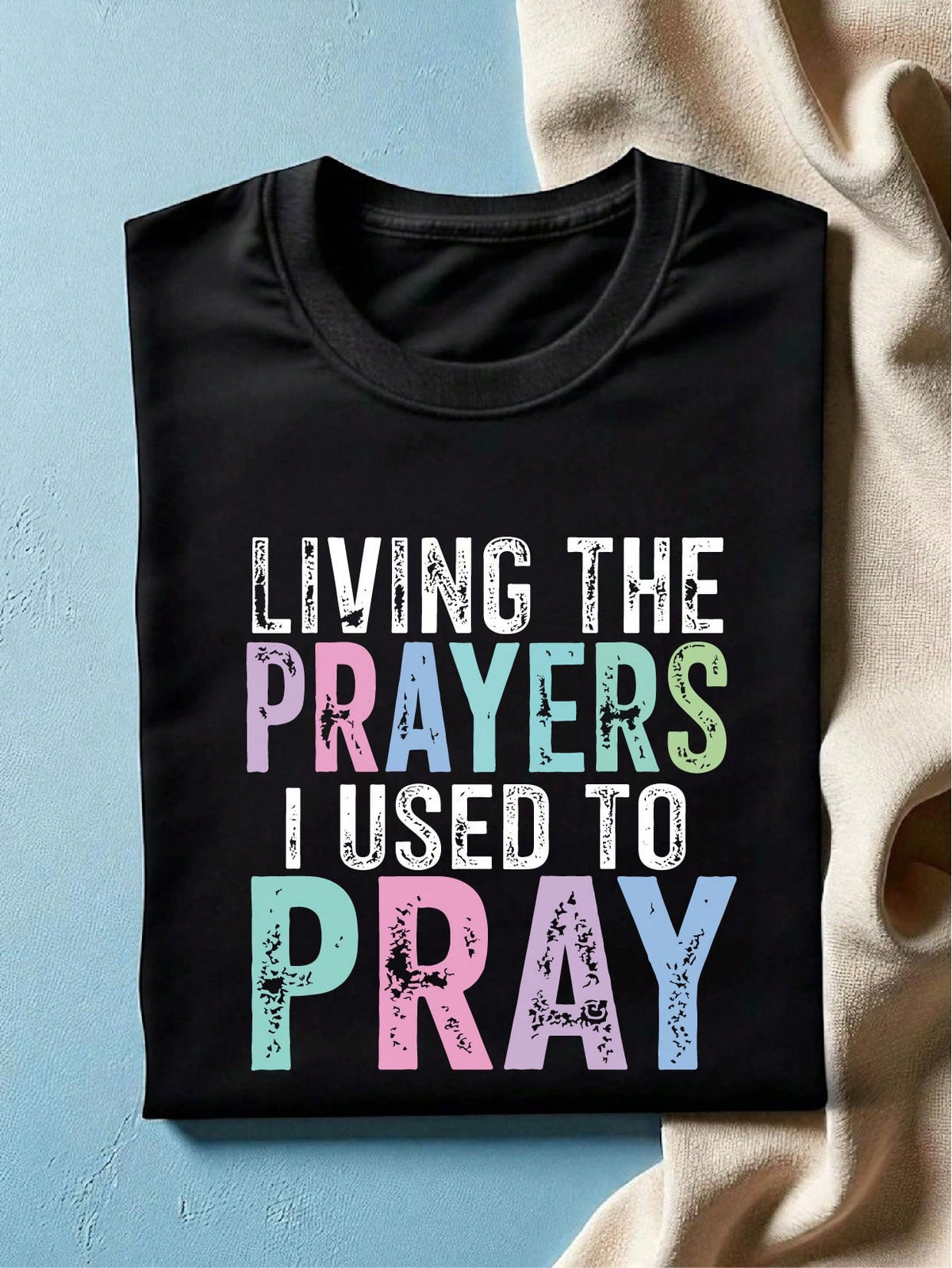 Living The Prayers T-Shirt