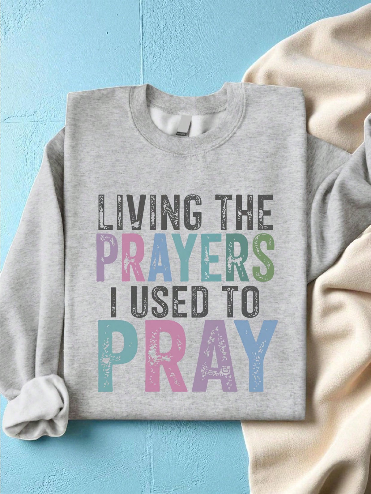 Living The Prayers Sweatshirt