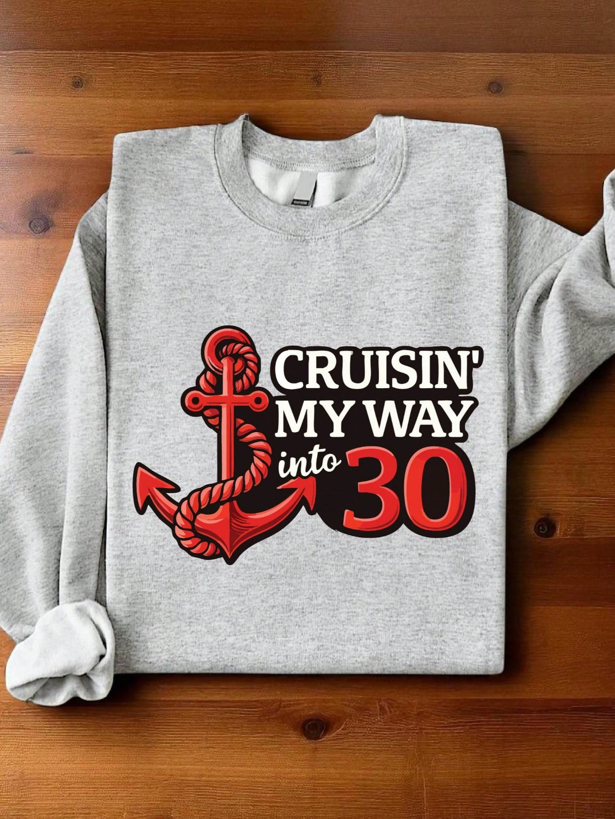 Cruisin' Into 30 Sweatshirt