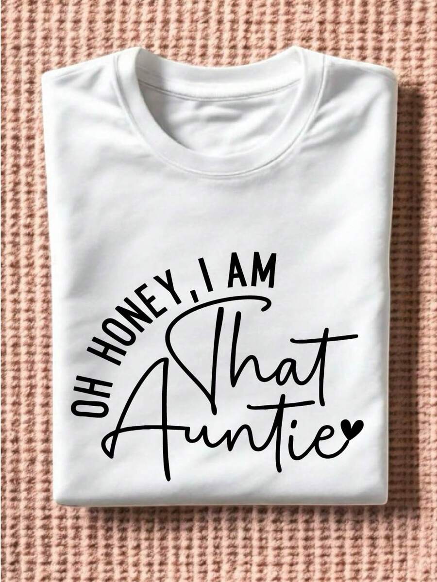Oh Honey I Am That Auntie T-Shirt