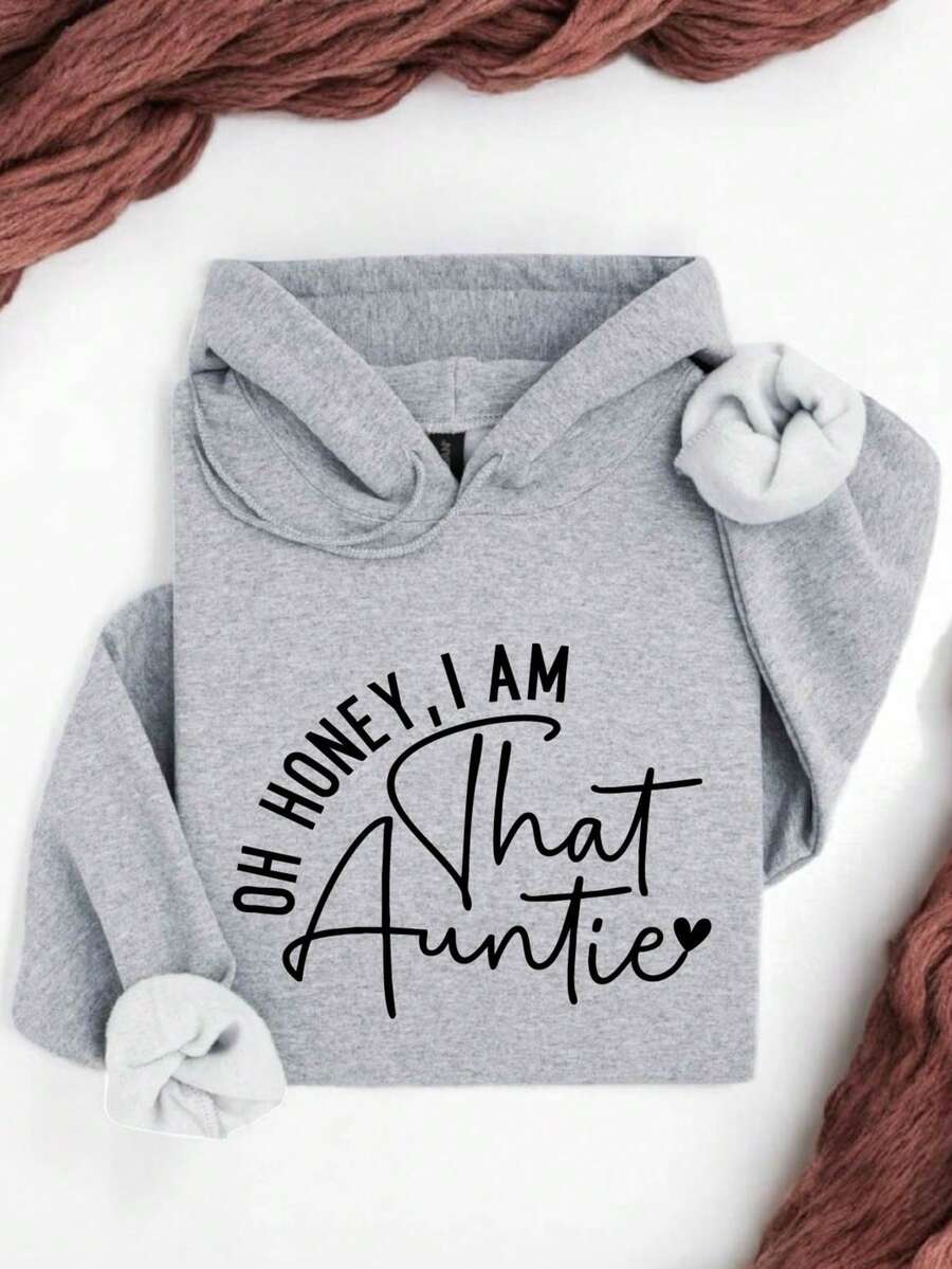 Oh Honey I Am That Auntie Hoodie