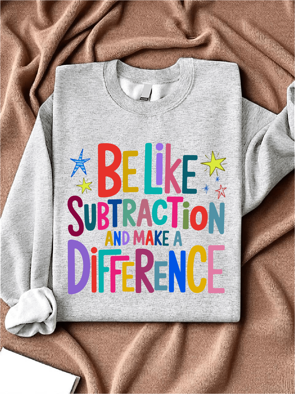 Be Like Subtraction And Make A Difference Sweatshirt