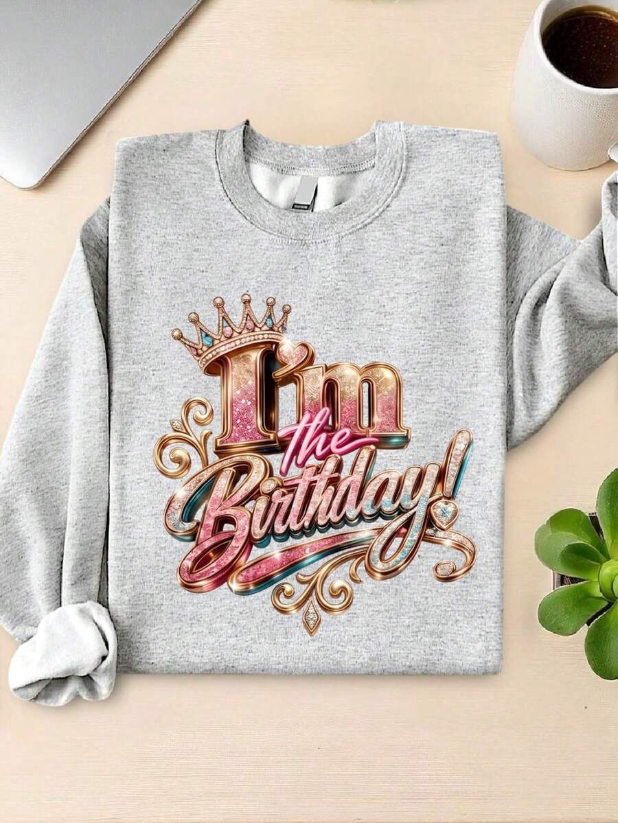 I'm The Birthday Sweatshirt