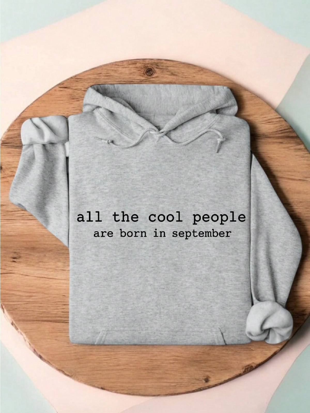 All The Cool People Are Born In September Hoodie