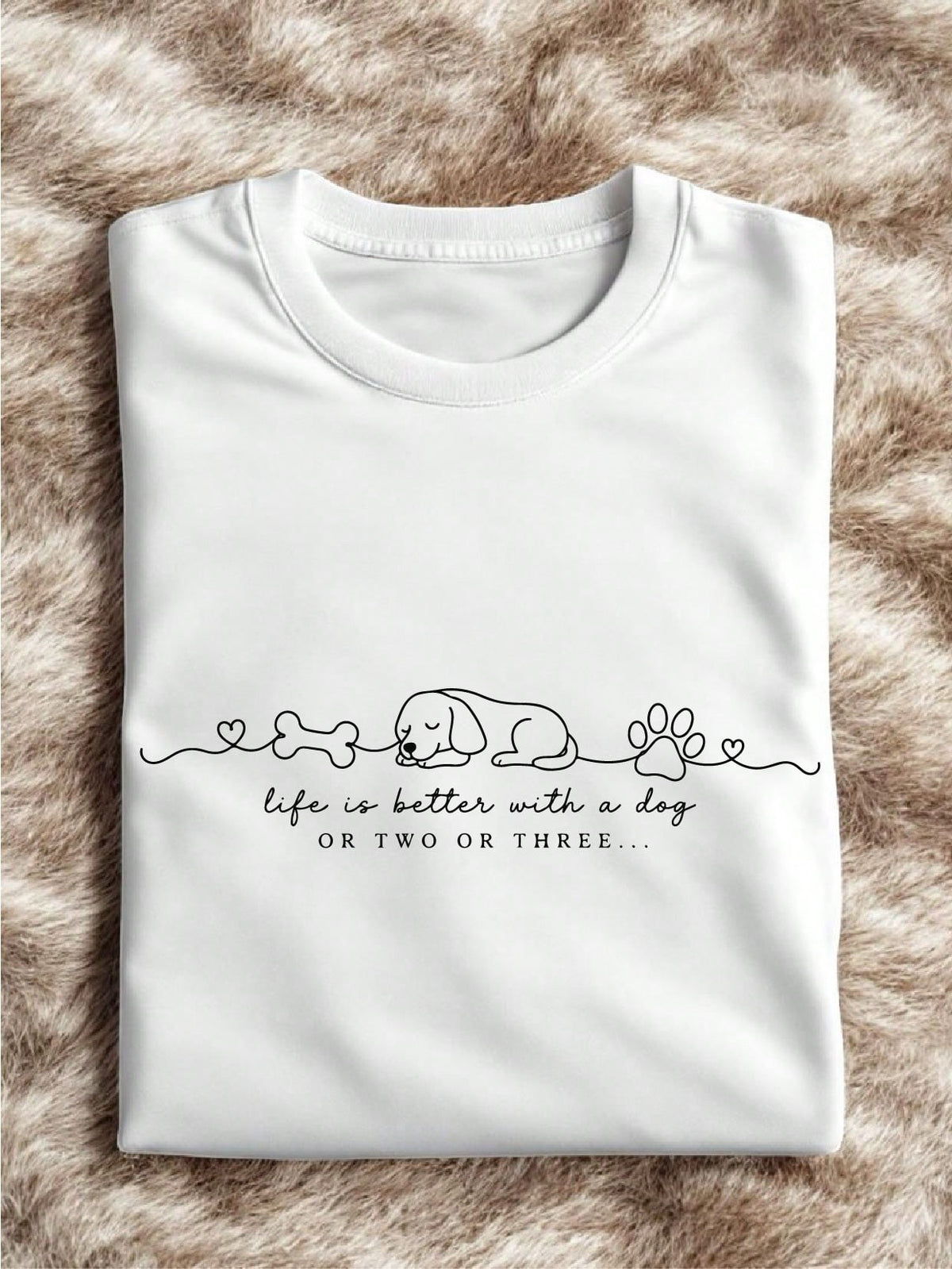 Life Is Better With A Dog T-Shirt