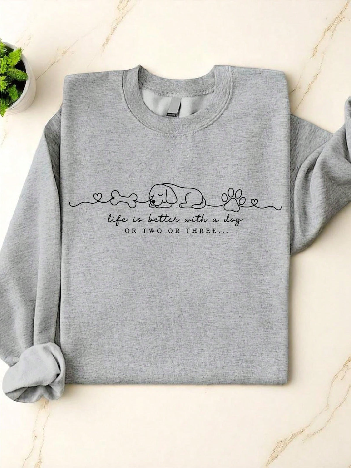 Life Is Better With A Dog Sweatshirt