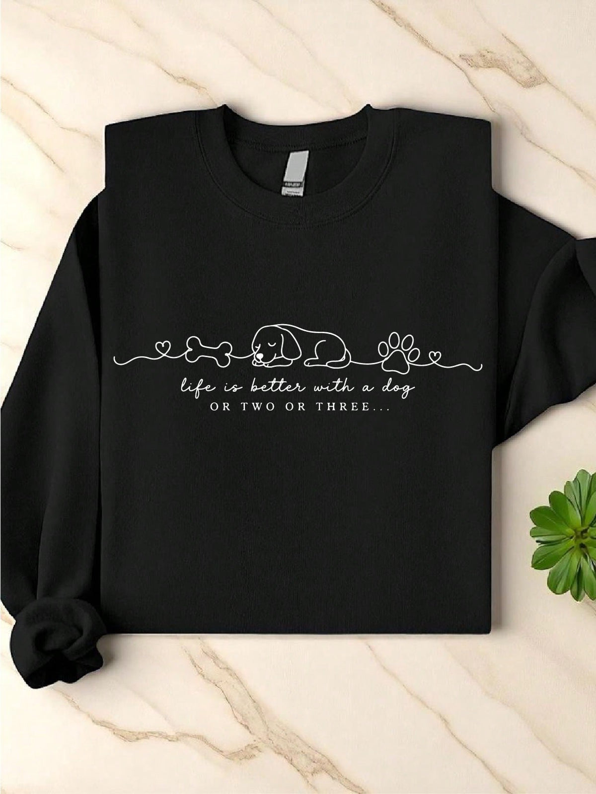 Life Is Better With A Dog Sweatshirt