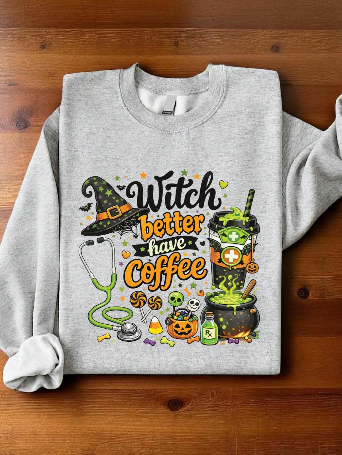 Witch Better Have Coffee Nurse Sweatshirt