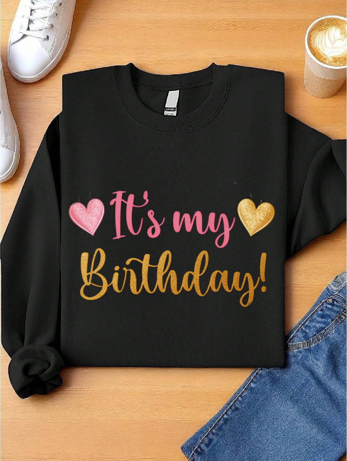 Its My Birthday Sweatshirt