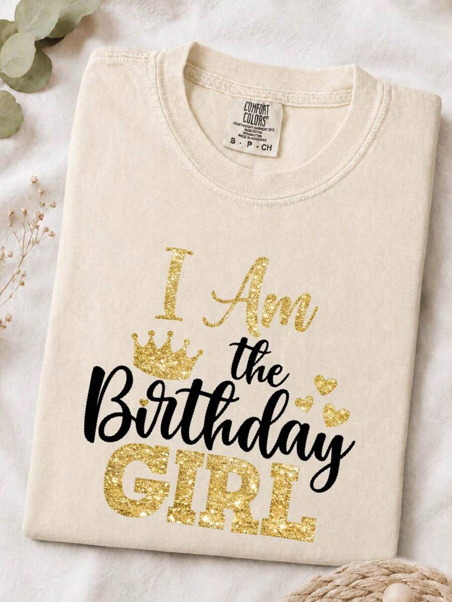 I Am The Birthday Girl (DTF Graphic Print ) T-Shirt