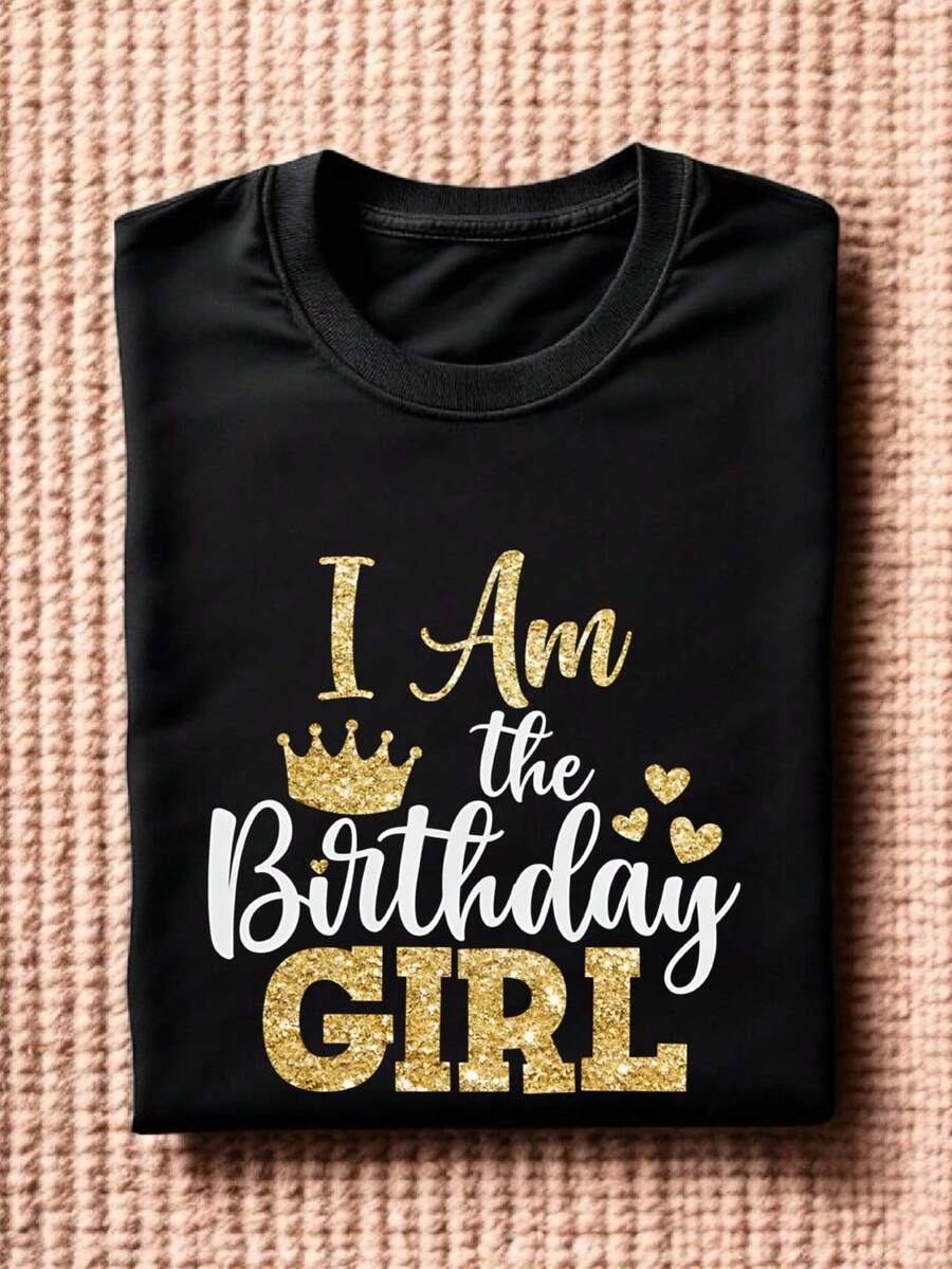 I Am The Birthday Girl (DTF Graphic Print ) T-Shirt