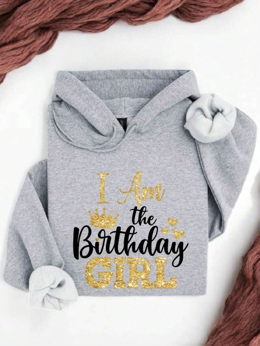 I Am The Birthday Girl (DTF Graphic Print ) Hoodie