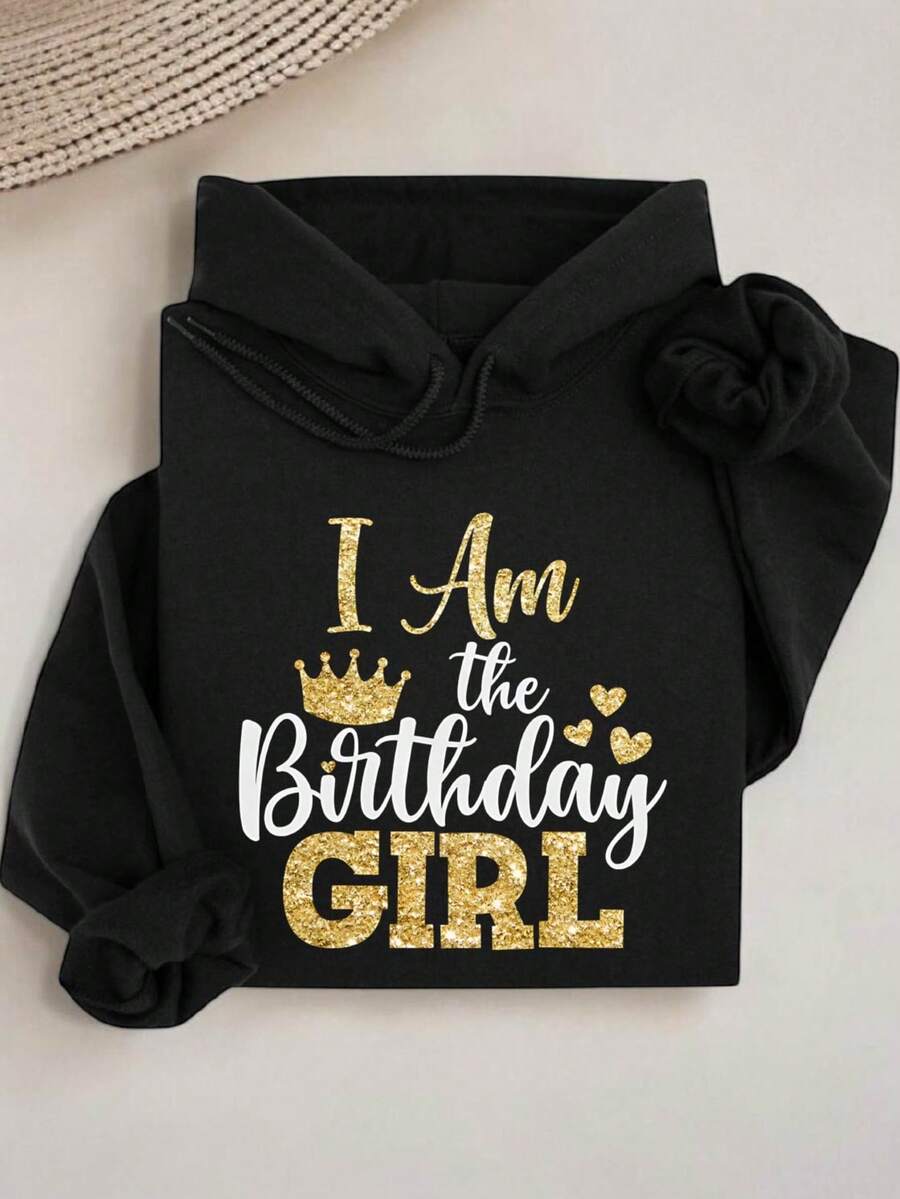 I Am The Birthday Girl (DTF Graphic Print ) Hoodie
