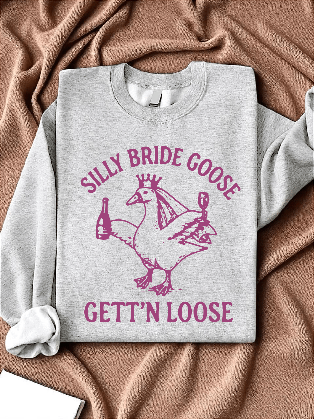 Bride Goose Gett'n Loose Funny Sweatshirt