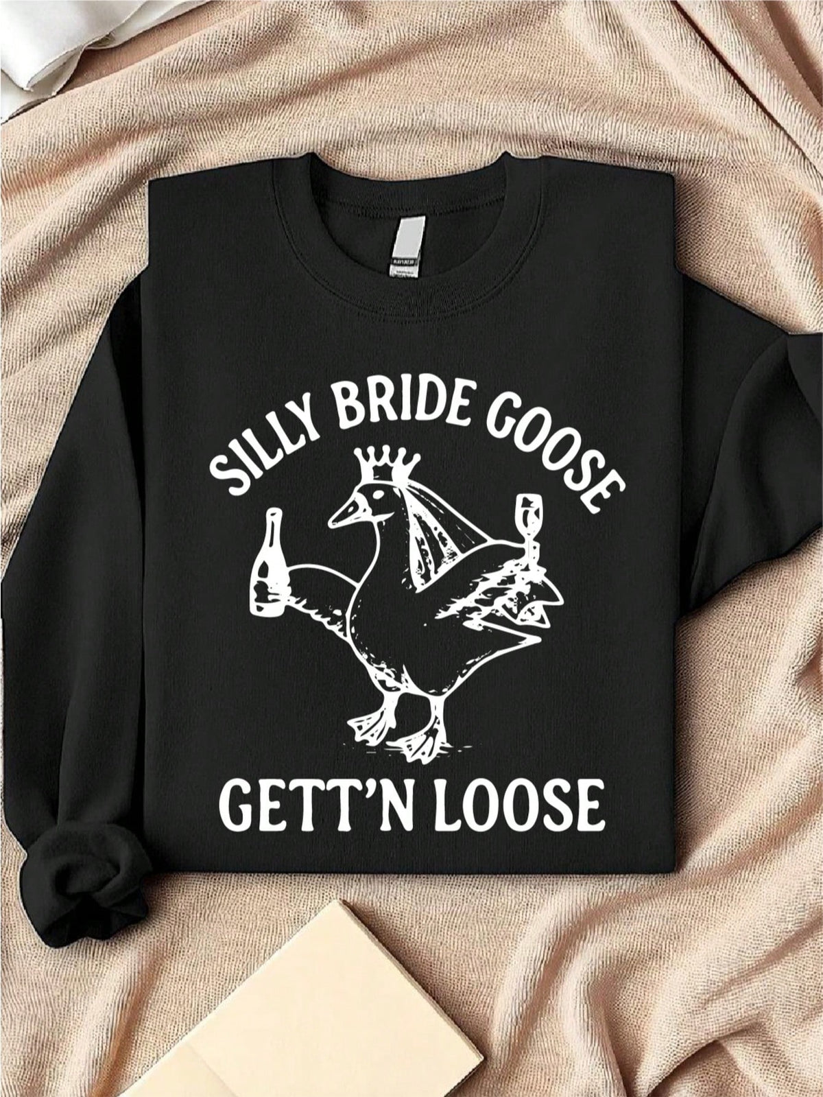 Bride Goose Gett'n Loose Funny Sweatshirt