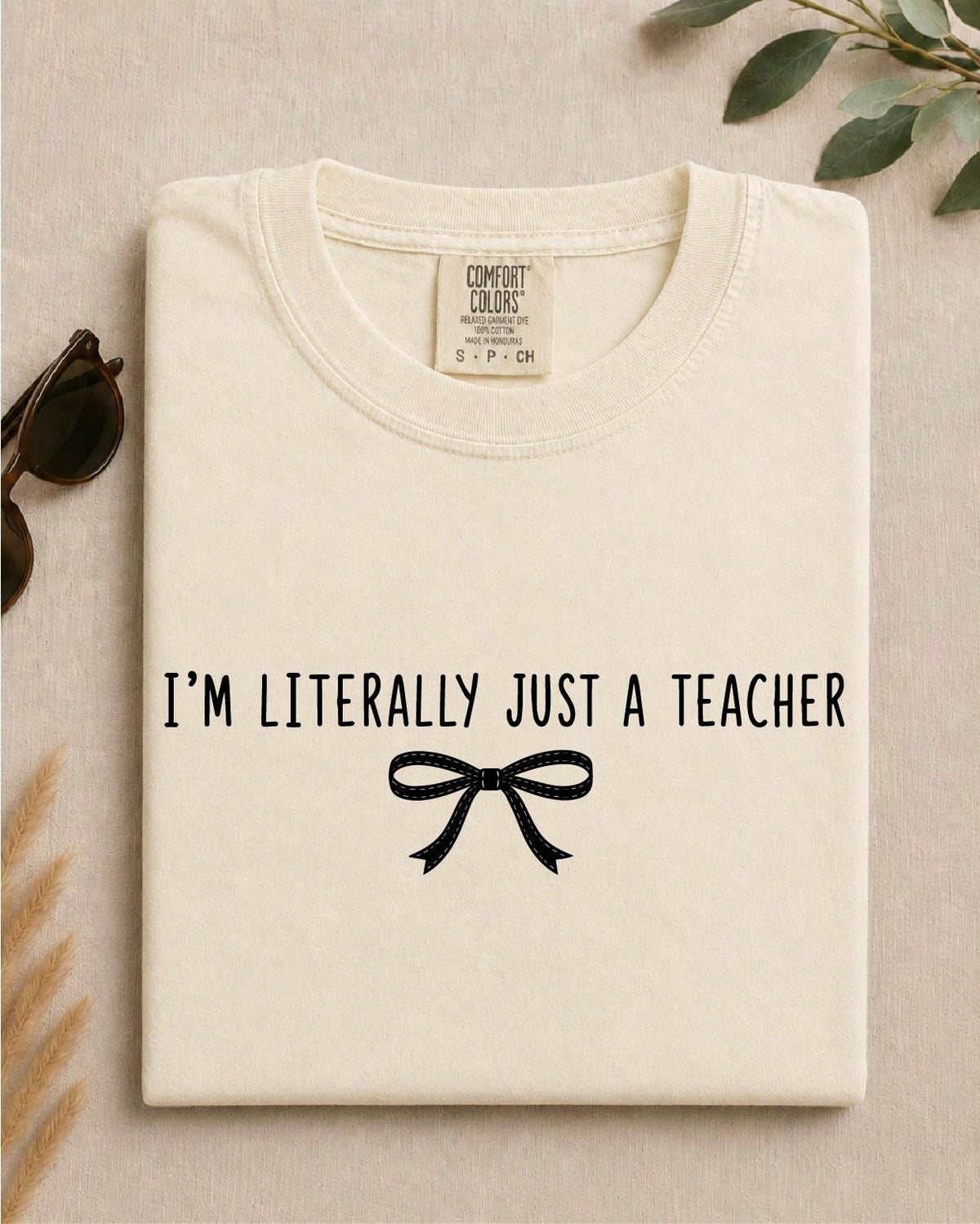 I'm Literally Just A Teacher T-Shirt