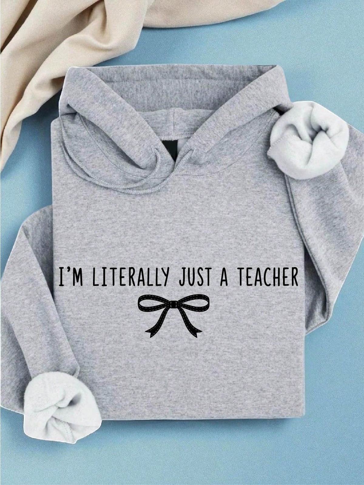 I'm Literally Just A Teacher Hoodie