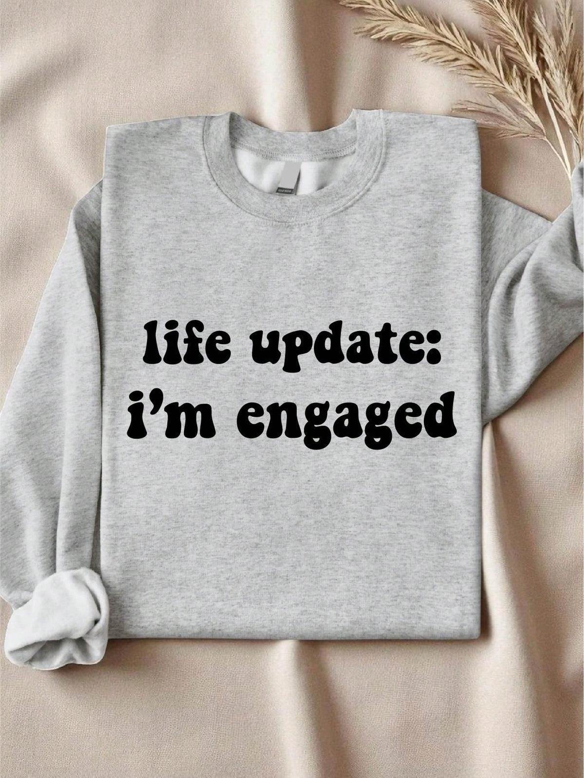 Life Update I'm Engaged Sweatshirt