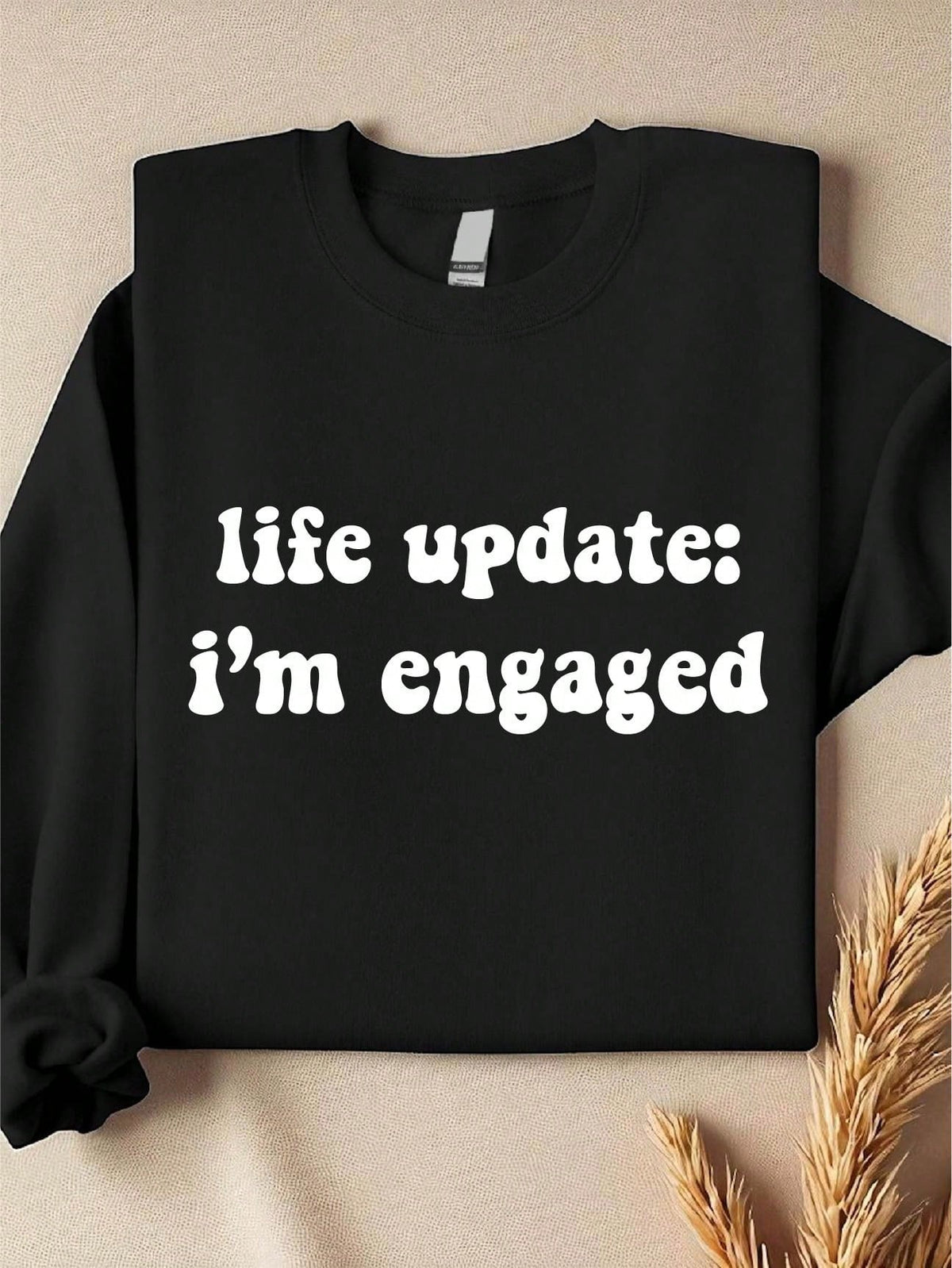 Life Update I'm Engaged Sweatshirt