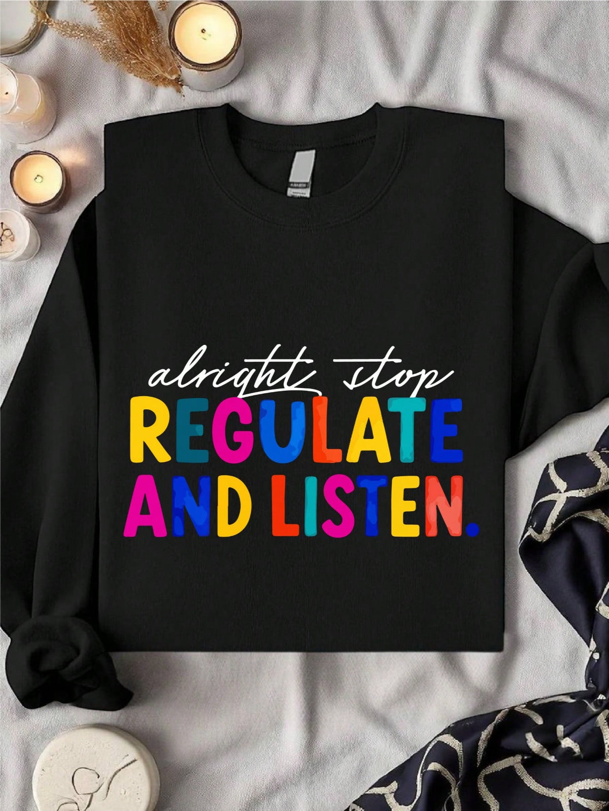 Alright Stop Regulate And Listen Sweatshirt