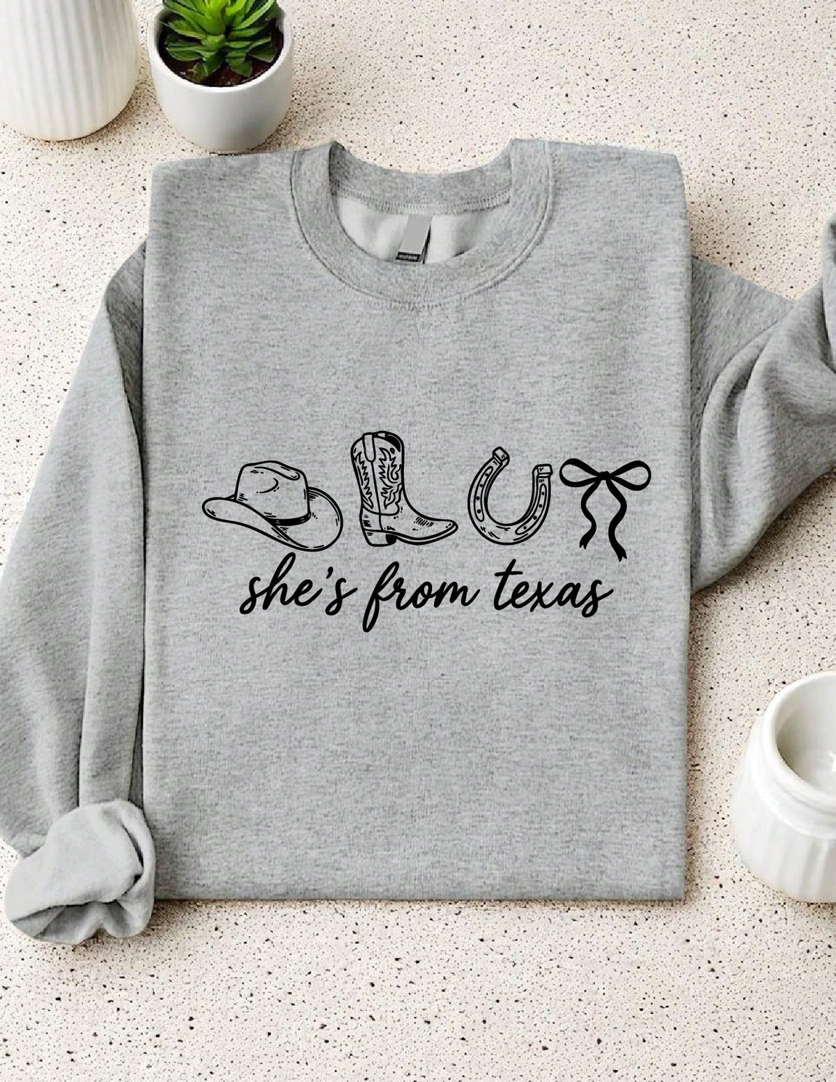 She's From Texas Sweatshirt