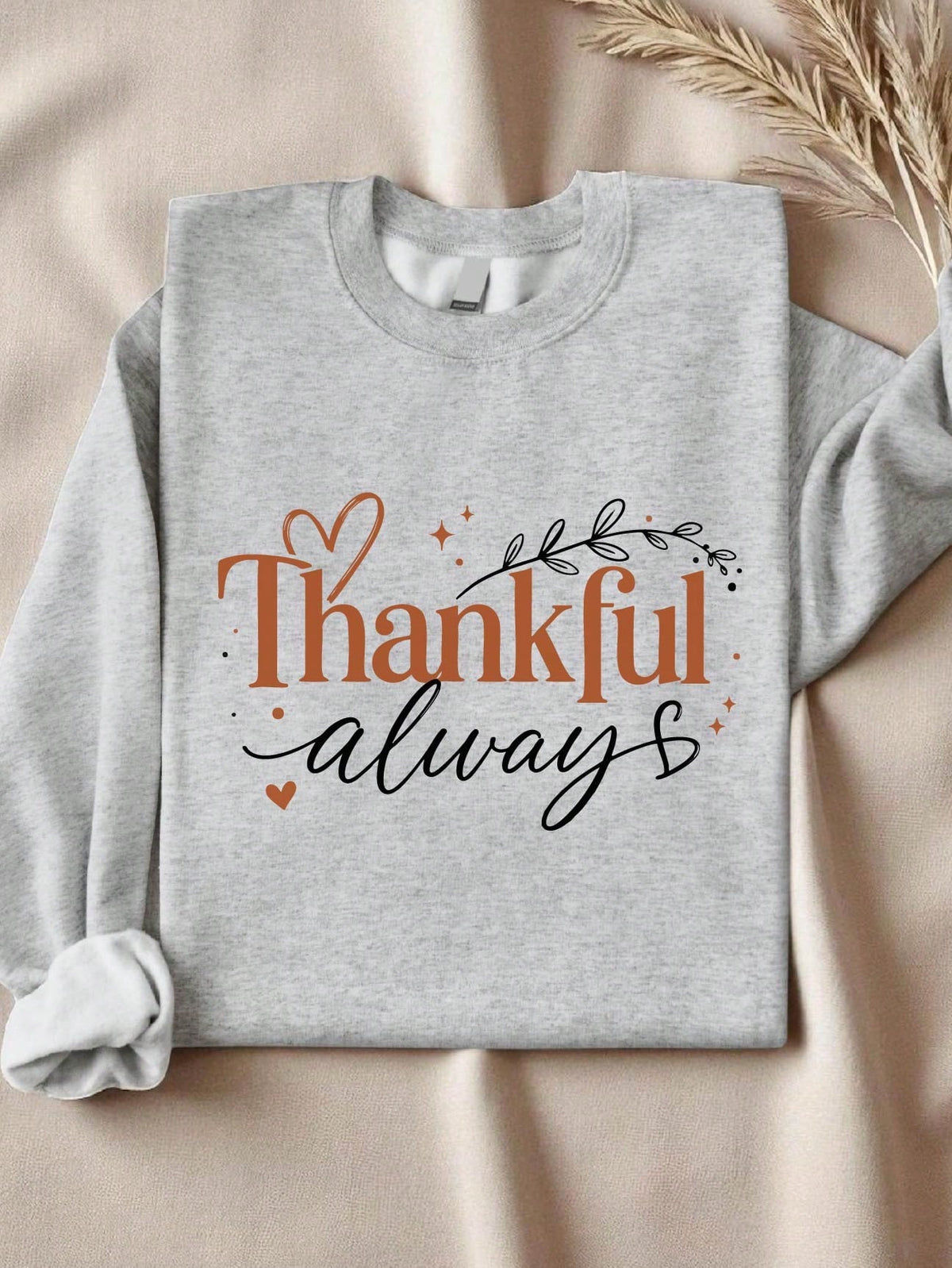 Thankful Always Sweatshirt