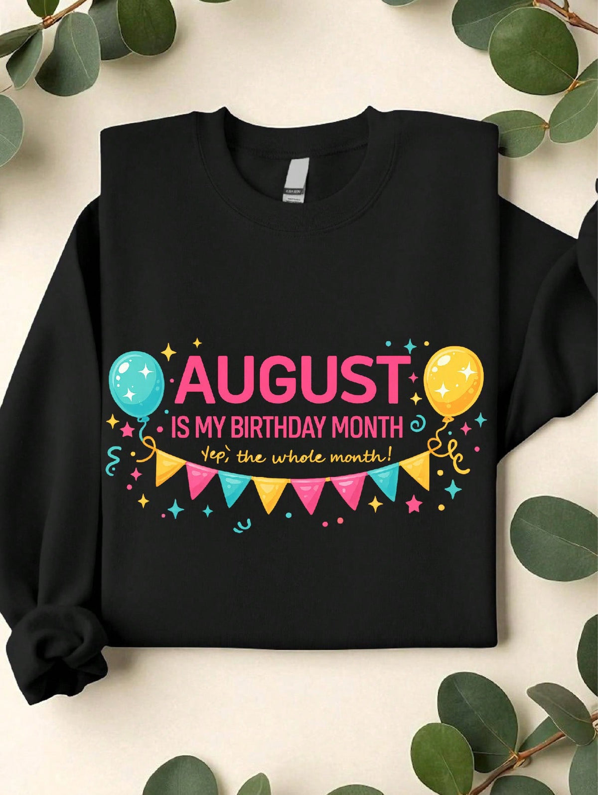 August Birthday Month Sweatshirt
