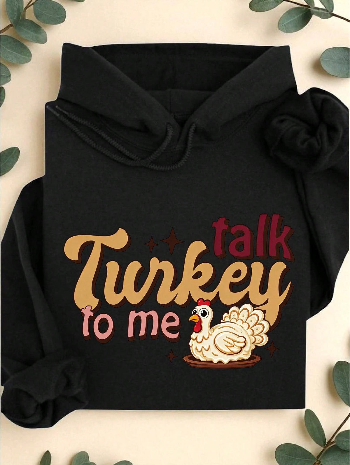 Talk Turkey To Me Hoodie