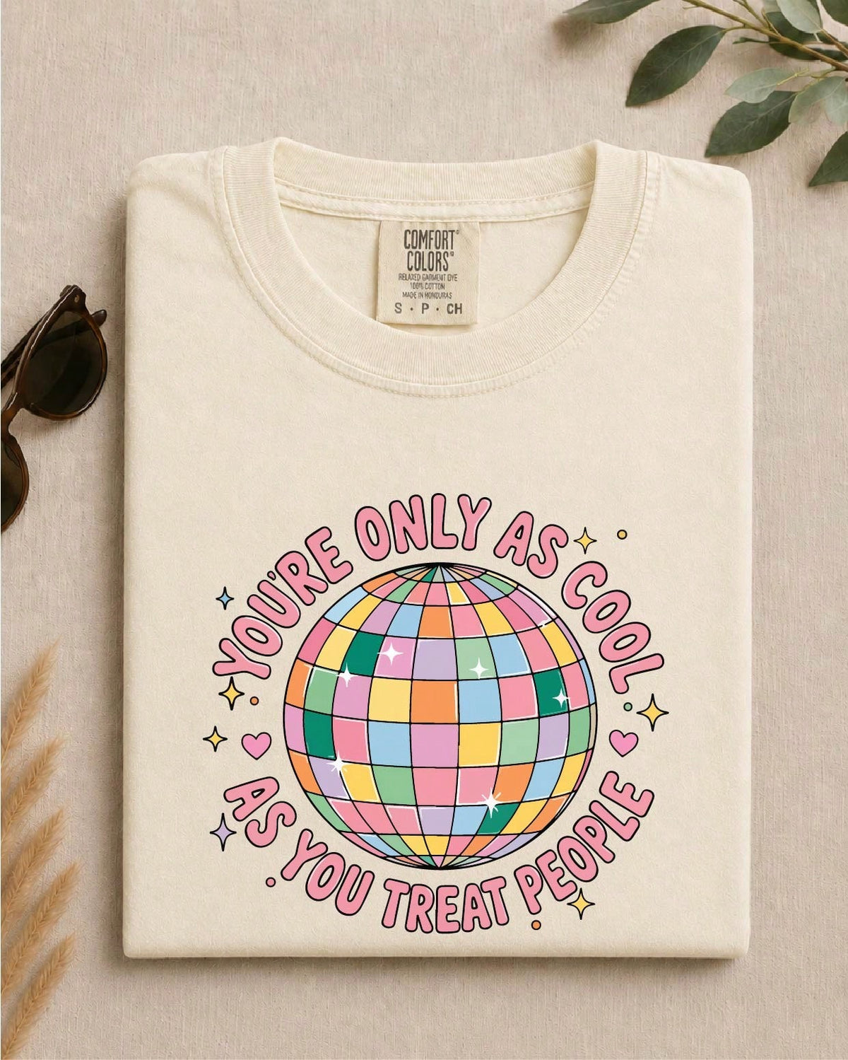 You're Only As Cool As You Treat People T-Shirt