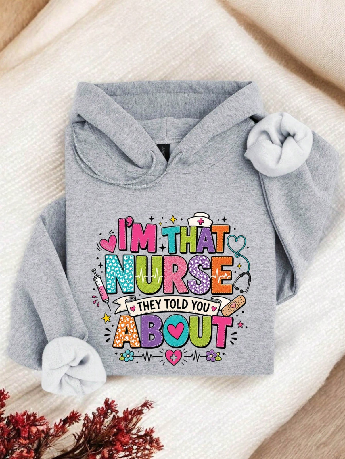 I'm That Nurse They Told You About Hoodie
