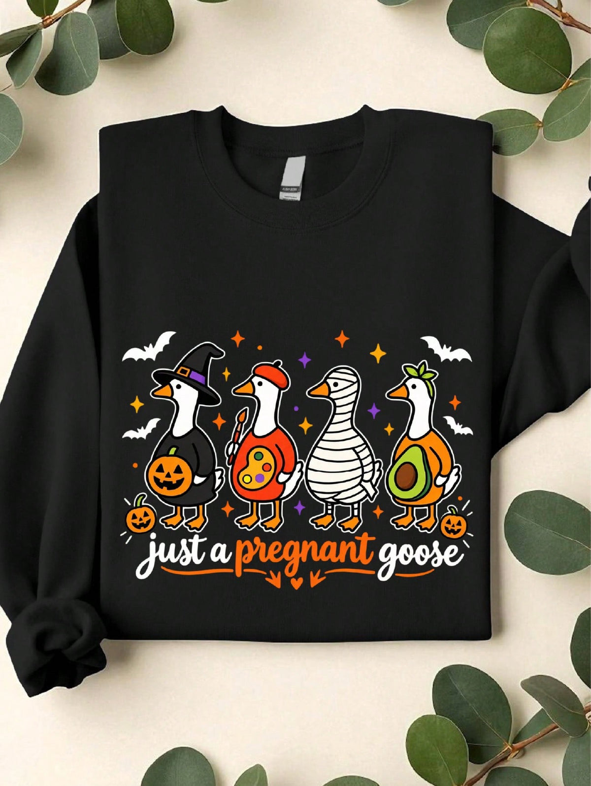 Just A Pregnant Goose Sweatshirt