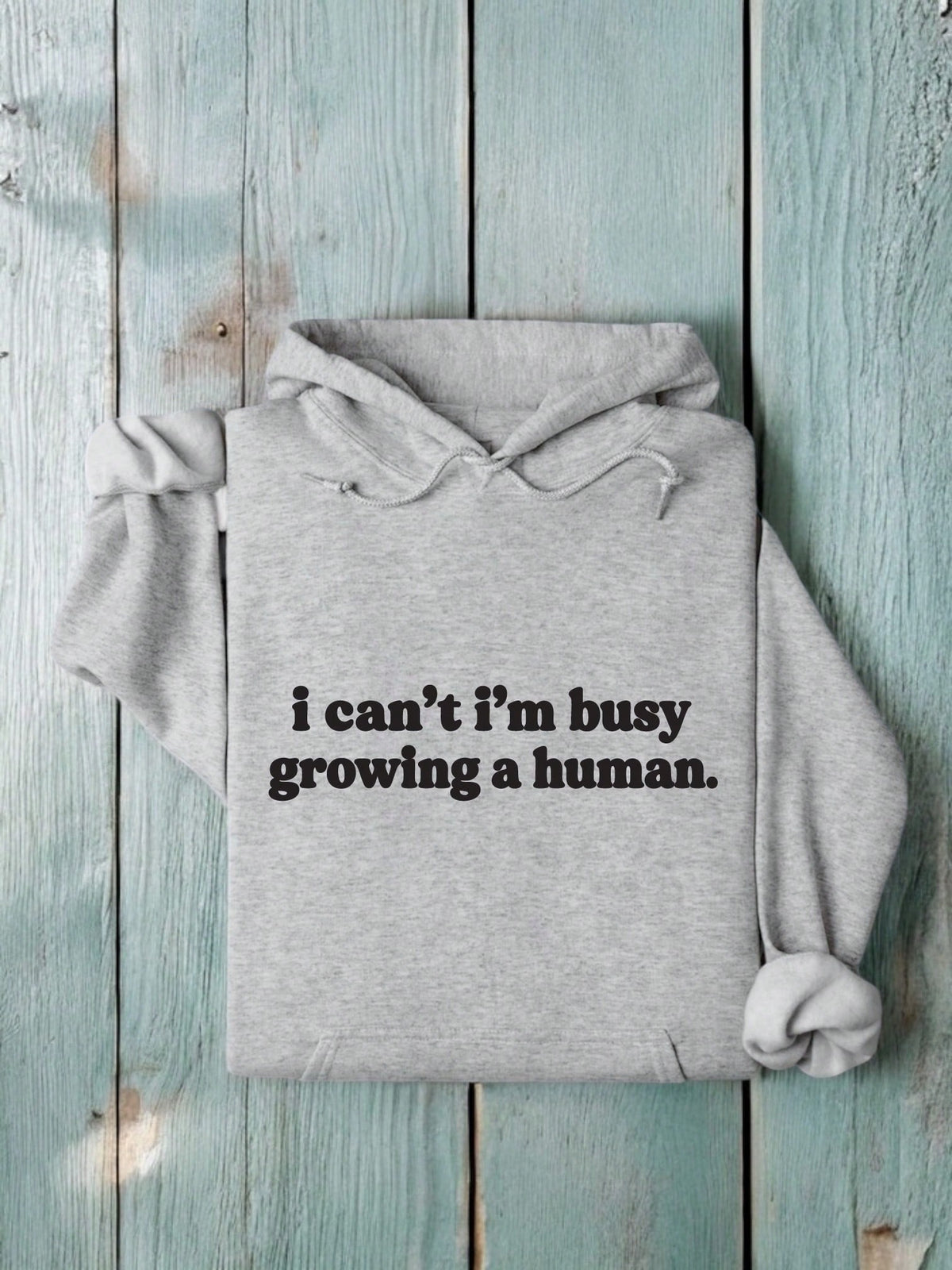 I Can't I'm Busy Growing A Human Unisex Hoodie