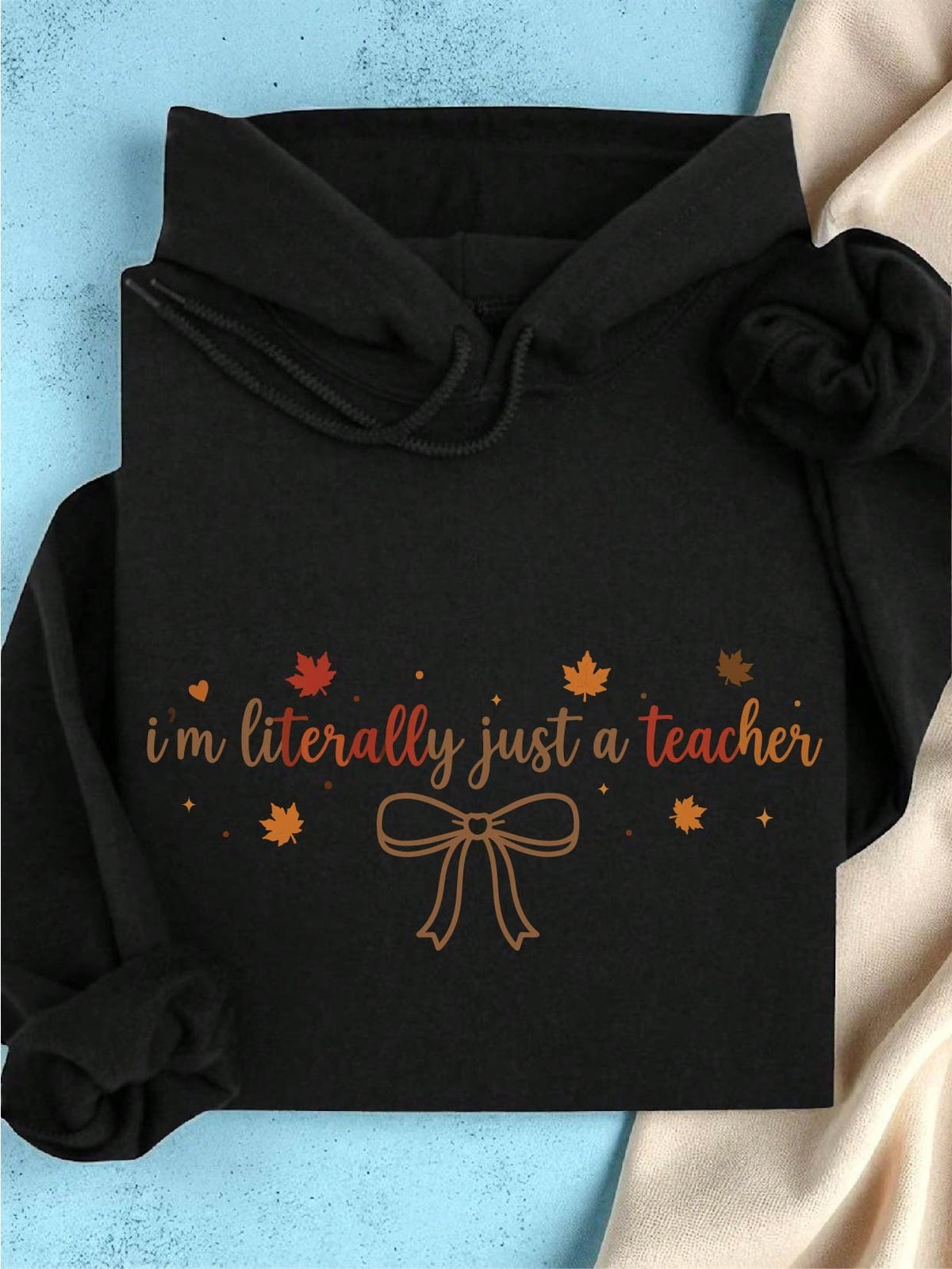 I'm Literally Just A Teacher Hoodie